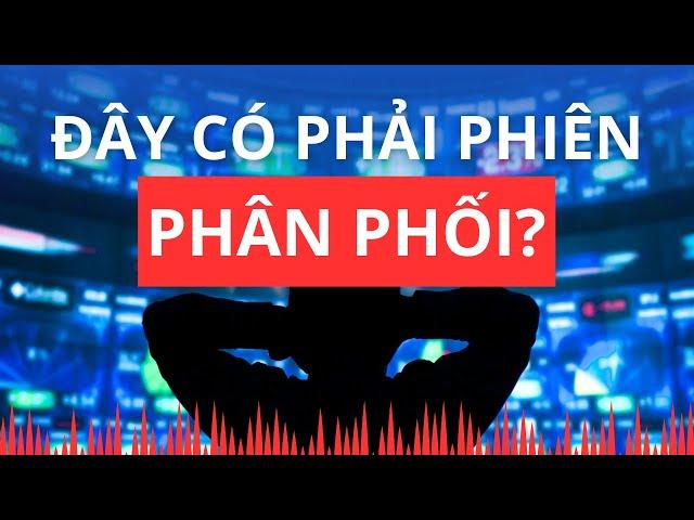 Chứng khoán hôm nay | Nhận định thị trường : Đây có phải phiên phân phối?