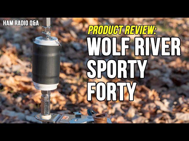 I Love It! Game Changing Wolf River Sporty Forty Coil review #hamradioqa