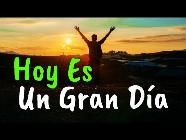 Hoy Es Un Gran Día Para Ser Feliz ¦ Gratitud, Frases, Reflexiones, Versos, Reflexión