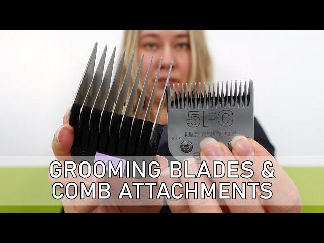 How do I choose the right blade? - Dog grooming blades and comb attachments explained