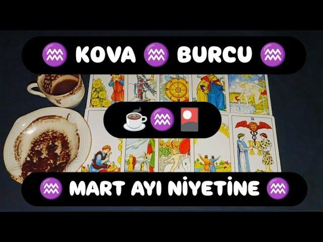 KOVA  BURCU MART AYI NİYETİNE KAHVE VE TAROT @hedefsizsiniz