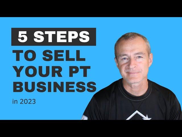 5 steps in selling your physical therapy business