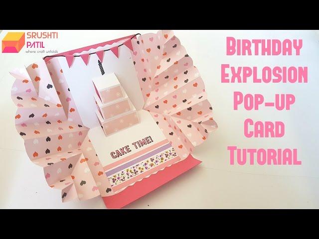 Explosion pop up card - Birthday Theme by Srushti Patil