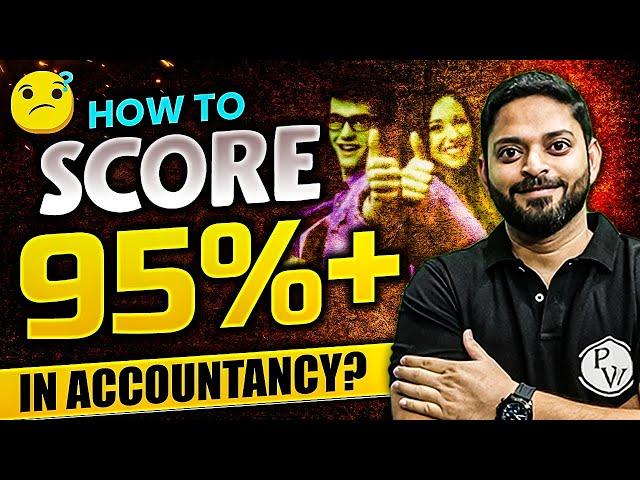 Top Secrets for Scoring 95%+ in Accountancy