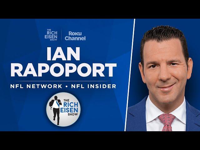 NFL Insider Ian Rapoport Talks Cowboys, Bears, Broncos, Giants, & More w Rich Eisen | Full Interview