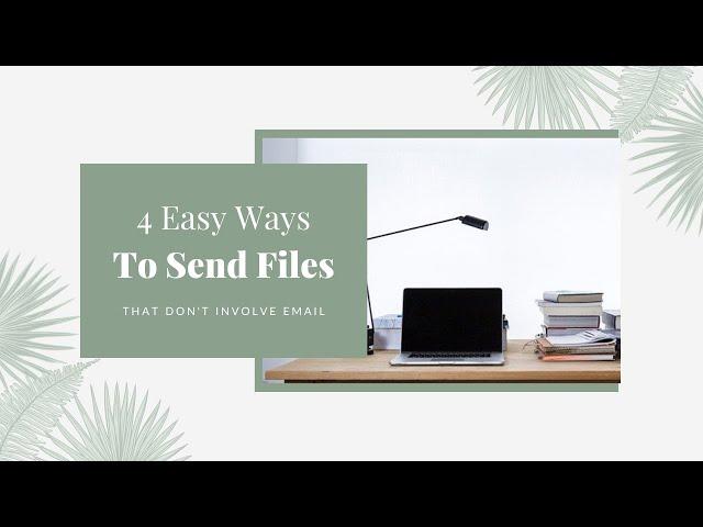 4 Easy Ways to Send Large Files | byRosanna Design