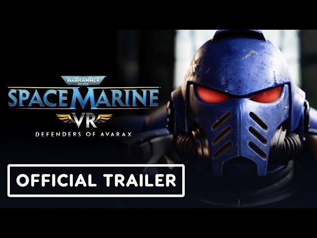 Warhammer 40,000 Space Marine VR: Defenders of Avarax - Official Cinematic Trailer