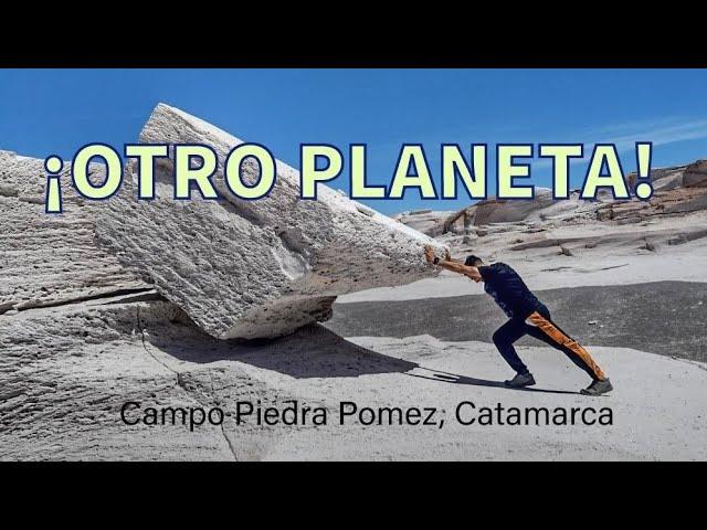 CAMPO PIEDRA POMEZ ¡UN LUGAR UNICO EN EL MUNDO! - Catamarca / Destinos Argentinos