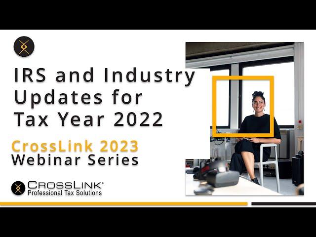 2022 Webinar: IRS Updates for Tax Year 2022