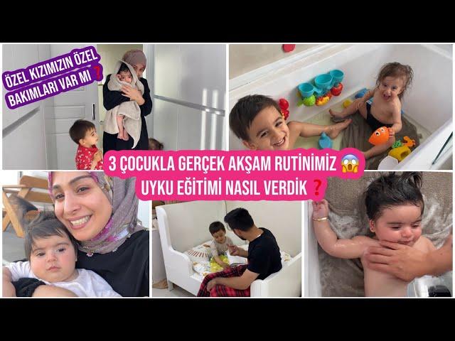 3 ÇOCUKLA GERÇEK AKŞAM RUTİNİMİZ, UYKU EĞİTİMİNİ NASIL VERDİM, HAFTALIK TEMİZLİK YAPTIK