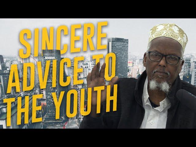 Sincere Advice To The Youth | Sheikh Mohamed Abdi Daahir