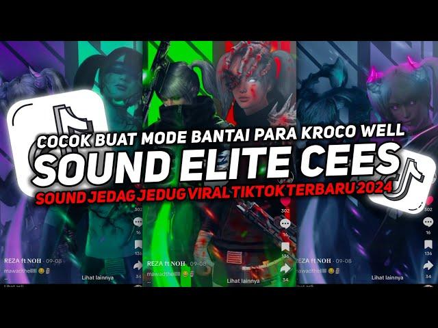 DJ SOUND ELITE CEES V5 COCOK BUAT BANTAI BANTAI MENGKANE JEDAG JEDUG VIRAL TIKTOK TERBARU 2024