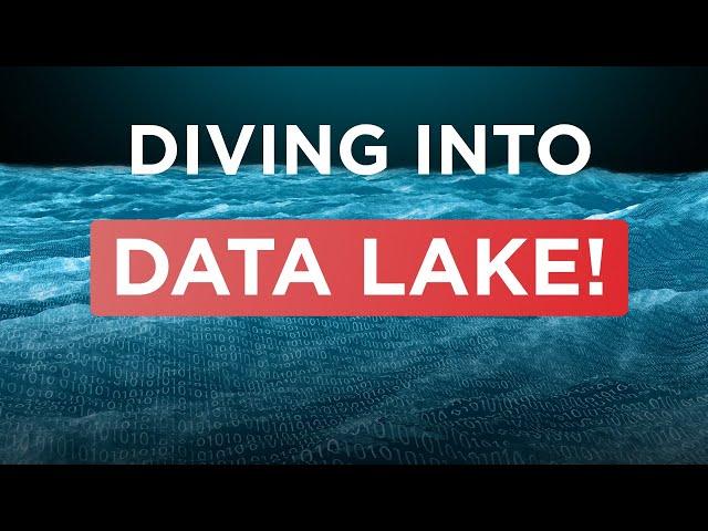 Let's get deeper into the Data Lake and find out how it can power up your data!