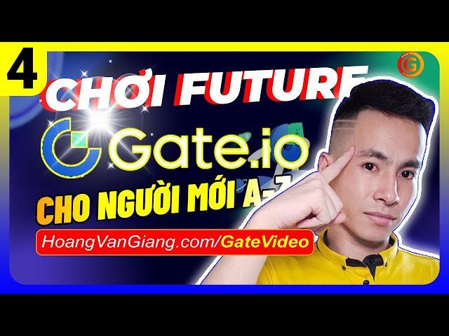 Gate 4a - Hướng dẫn ĐÁNH FUTURE trên sàn Gate.io trên Điện Thoại 2024 A-Z (Đầy Đủ Từng Bước)