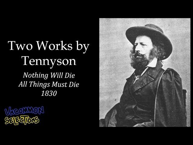 Two Works by Tennyson (Nothing Will Die/All Things Will Die)