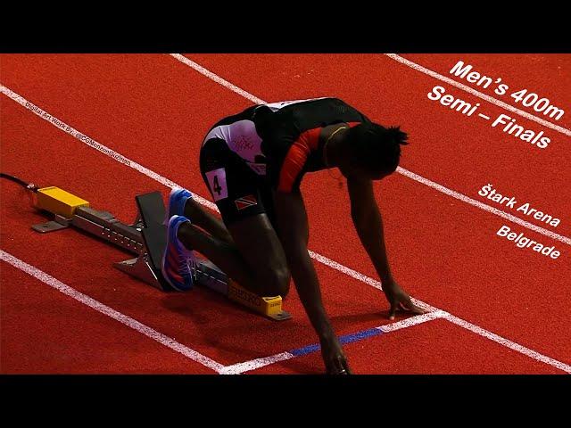 Men's 400m, Semi-Finals.  Štark Arena, Belgrade, Serbia. Day 1 of 3, PM Session, March 18, 2022.