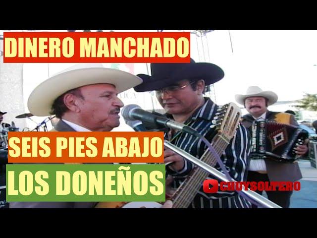 LOS DONEÑOS DINERO MANCHADO Y SEIS PIES ABAJO