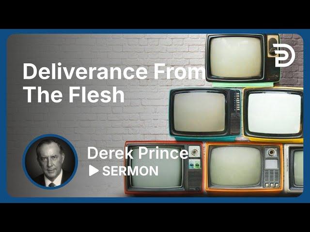 Deliverance From The Flesh  | Part 8A - Atonement | Sermon