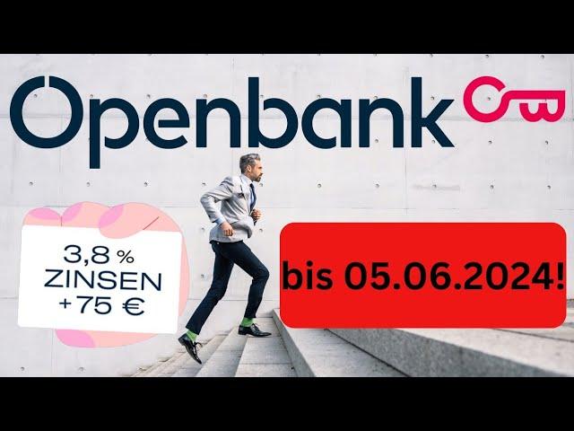 Jetzt schnell sein! 3,8% Zinsen + 75€ Bonus bis 05.06.2024 bei Openbank Tagesgeldkonto