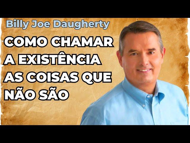 Billy Joe Daugherty - FÉ CHAMA A EXISTÊNCIA AS COISAS QUE NÃO SÃO COMO SE JÁ FOSSEM (Audiobook)