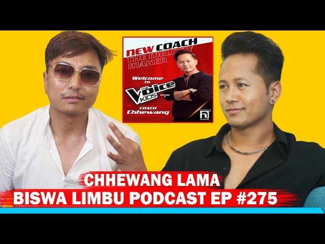 CHHEWANG LAMA !! (THE VOICE KIDS COACH) BISWA LIMBU PODCAST EP #275