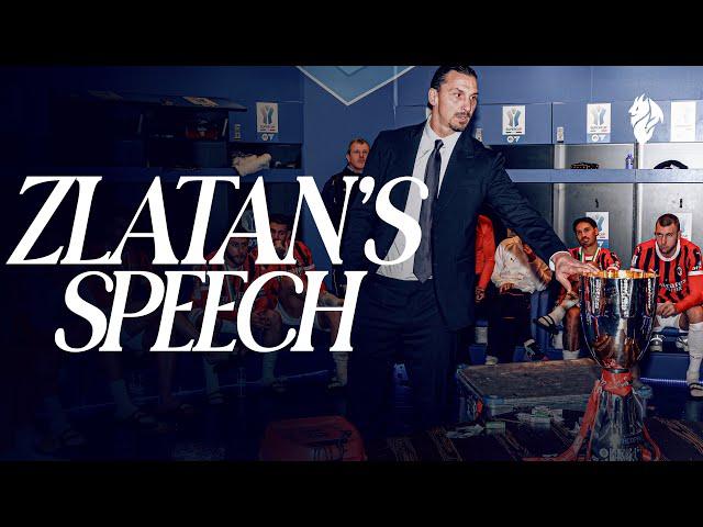 Zlatan Ibrahimović's Dressing Room Speech | Supercoppa Italiana