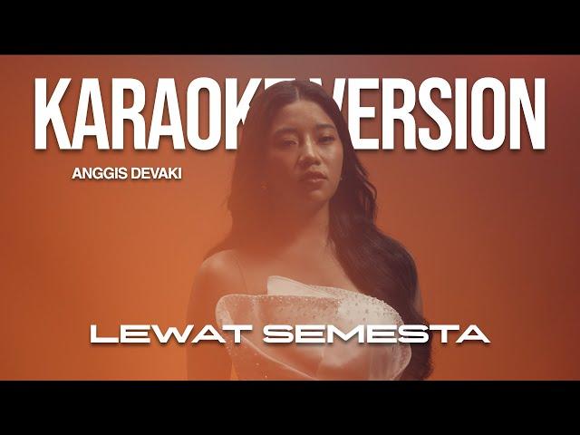 ANGGIS DEVAKI - LEWAT SEMESTA (KARAOKE VERSION) LIRIK LAGU VIRAL & TRENDING TERBARU