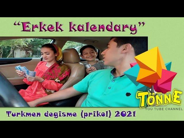 Turkmen dedisme Prikol ( ERKEK KALENDARY) 2021