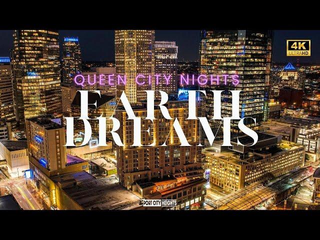 Earth Dreams | Episode 3 | Queen City Nights (4k UHD)