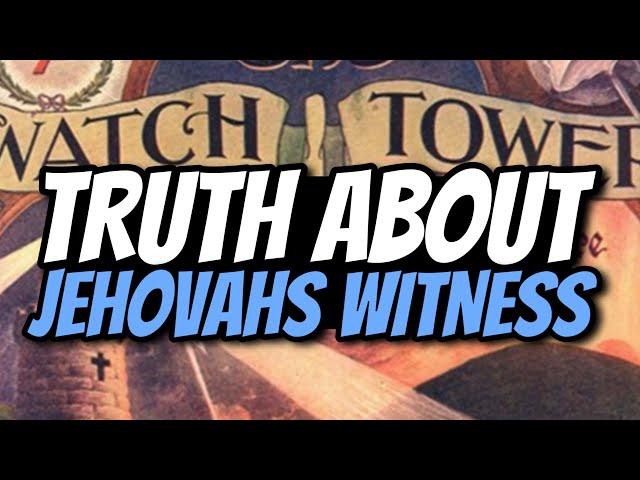 The Truth about Jehovah's Witness