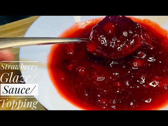 Fresh Strawberry sauce/glaze recipe for cakes & desserts | Strawberry topping | strawberry recipe