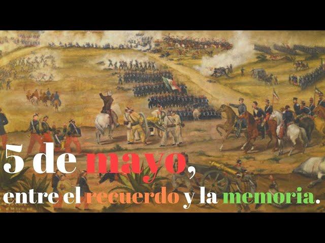 Batalla del 5 de mayo de 1862, entre el recuerdo y la memoria