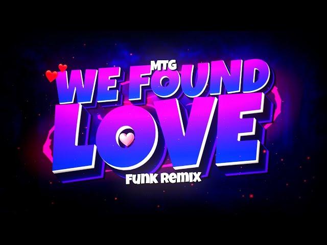 MTG WE FOUND LOVE  - RIHANNA - VIRAL (FUNK BH REMIX) Djay L Beats