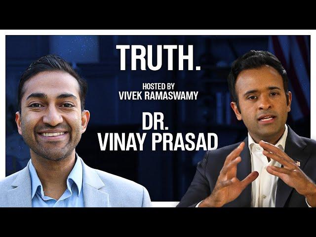 Dr. Vinay Prasad on How FDA Gatekeeping Makes Us Less Healthy | The TRUTH Podcast #49