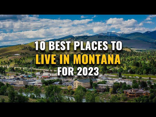 10 Best Places to Live in Montana for 2023