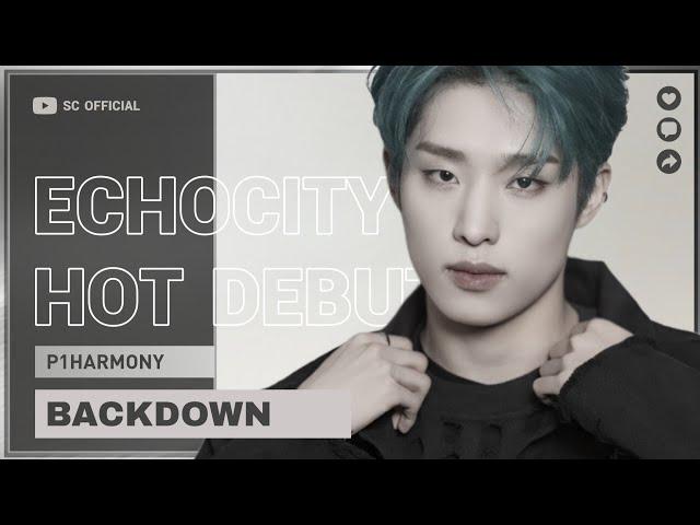 〣 HOT DEBUT 〣 ECHOCITY — BACK DOWN (COVER) @P1Harmonyofficial