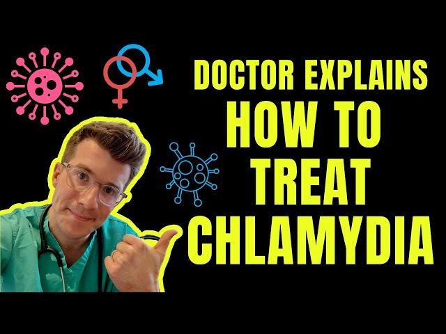 How to treat CHLAMYDIA...Doctor O'Donovan explains!