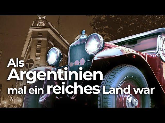 So wurde ARGENTINIEN zum REICHSTEN LAND der WELT! - VisualPolitik DE