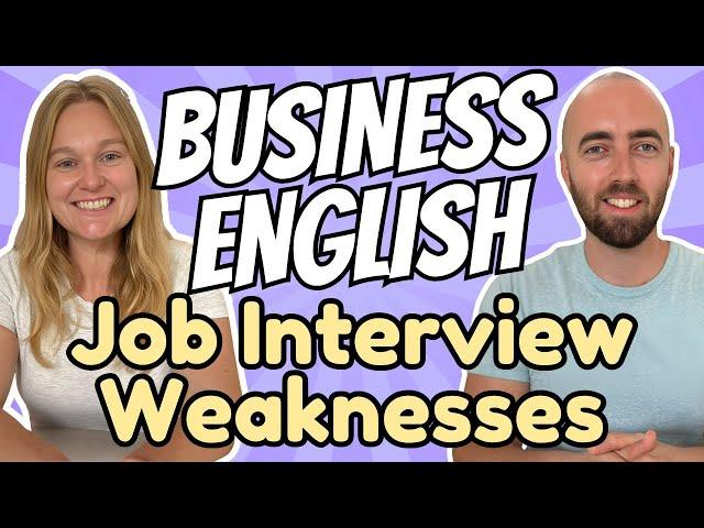 Interview for a Job in English Weaknesses Questions and Example Answers