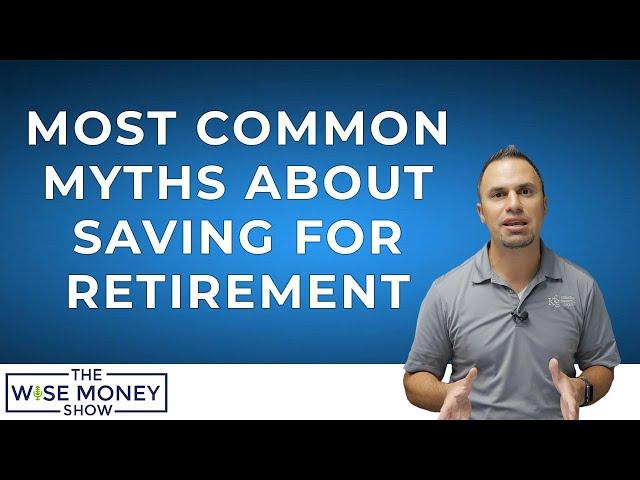 How Much Should You Really be Saving for Retirement? | 3 Myths