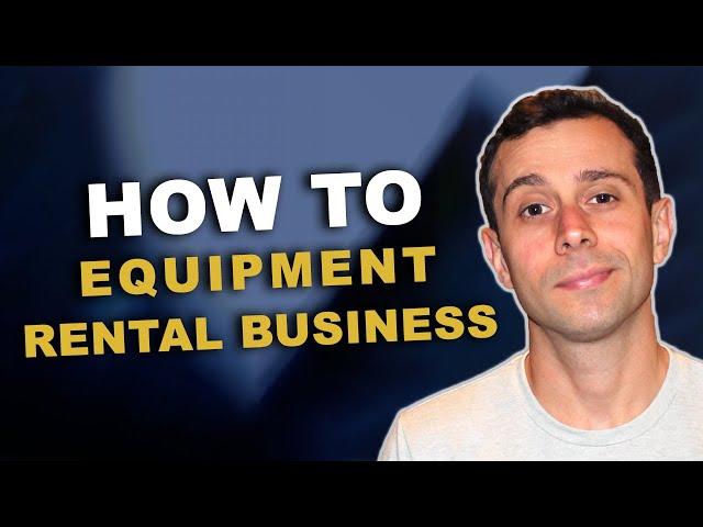 Guide To Starting A Profitable Equipment Rental Business