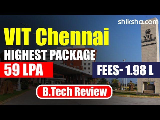 VIT Chennai BTech Review | Fees, Admission, Placements, Cutoff