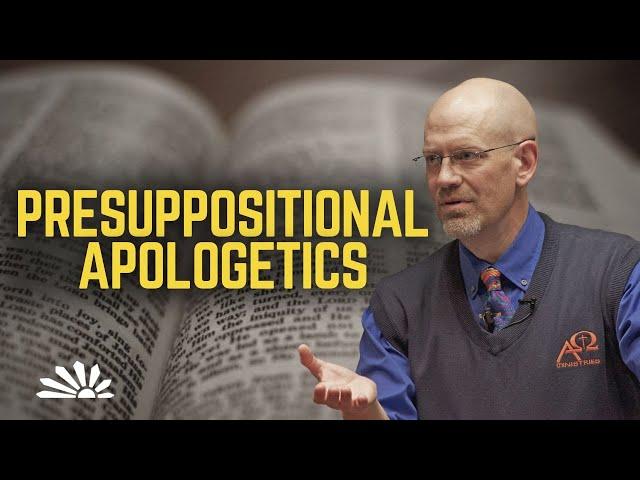 James White Explains Presuppositional Apologetics