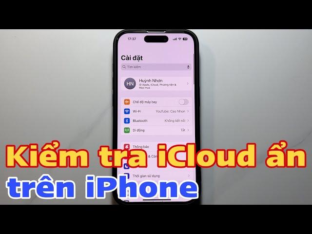 Cách kiểm tra iCloud ẩn trên iPhone