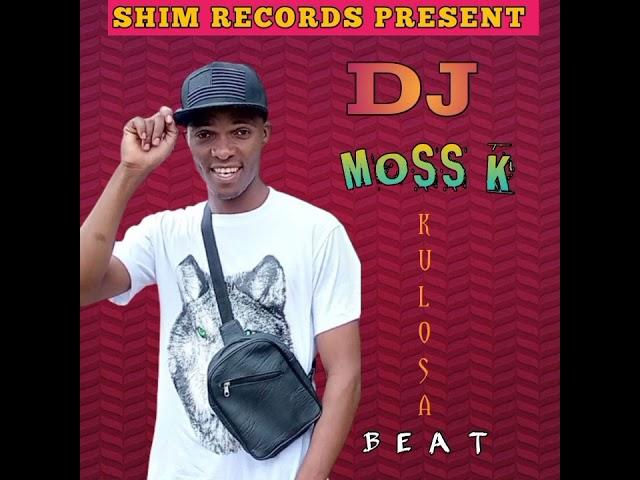 DJ MOSS K KULOSA BT 2024-DJ TSANYU ,ZAMBALETA FT  SS CHIMUMY _MWANANGU  WAKIGANGA  PRO MOSS K