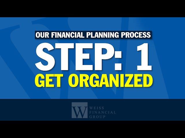 Financial Planning Process | Step 1: Organize Your Financial Life