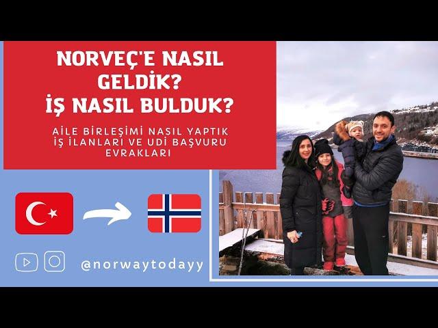 NEDEN NORVEÇTEYİZ-NASIL GELDİK-NASIL İŞ BULDUK-İŞ İLANLARI-AİLE BİRLEŞİMİ İŞLEMLER #vize#norway#20