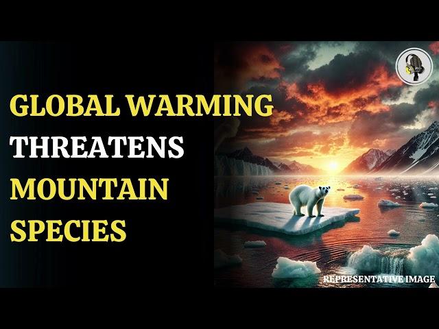 Global Warming Threatens Mountain Species | WION Podcast