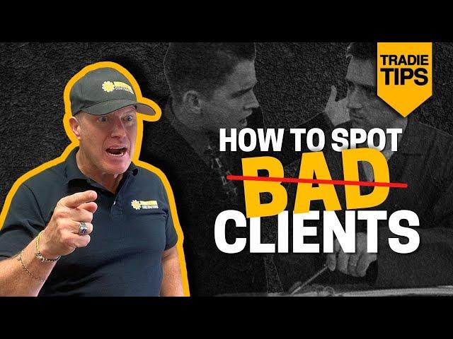 How To Spot Difficult Clients | Contractors Tips