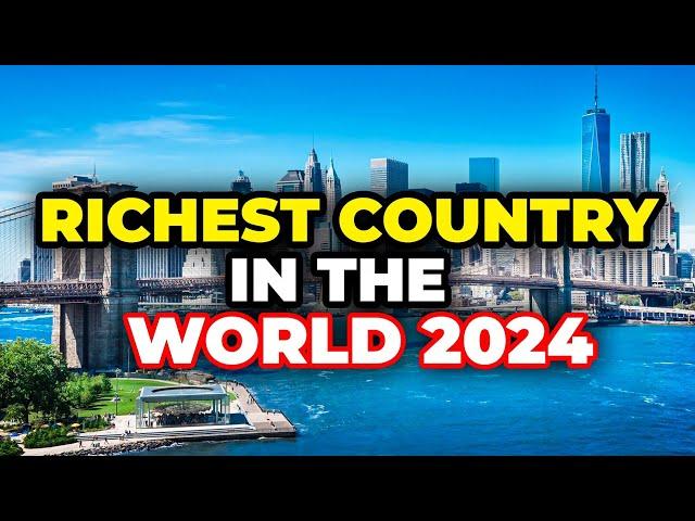 Top 10 Richest Countries in the World 2024